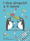 I due pinguini e il leone. Ediz. a colori libro di Demasse-Pottier Stéphanie