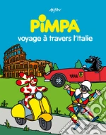 Pimpa voyage à travers l'Italie. Ediz. a colori libro