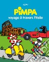 Pimpa voyage à travers l'Italie. Ediz. a colori libro