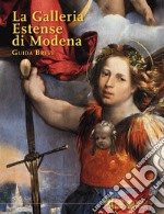 La Galleria Estense di Modena. Guida breve libro