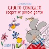 Giulio Coniglio scopre le parole gentili. Ediz. a colori libro