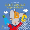 Giulio Coniglio scopre l'alfabeto. Ediz. a colori libro