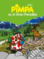 Pimpa va al Gran Paradiso. Ediz. illustrata libro