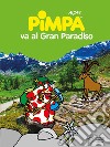 Pimpa va al Gran Paradiso. Ediz. illustrata libro