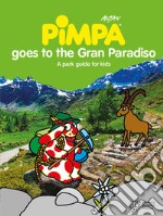 Pimpa goes to Gran Paradiso. Ediz. illustrata libro