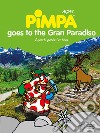 Pimpa goes to Gran Paradiso. Ediz. illustrata libro
