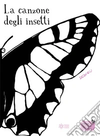La canzone degli insetti. Ediz. illustrata libro