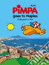 Pimpa goes to Naples. A city guide for kids. Ediz. a colori. Ediz. a spirale libro