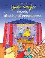 Giulio Coniglio. Storie di noia e di entusiasmo. Ediz. a colori libro