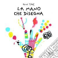 La mano che disegna. Ediz. illustrata