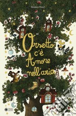 Orsetto c'è Amore nell'aria. Ediz. illustrata libro