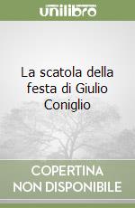 La scatola della festa di Giulio Coniglio libro