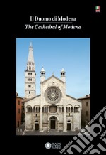 Il Duomo di Modena-The Cathedral of Modena. Ediz. bilingue libro