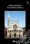 Il Duomo di Modena-The Cathedral of Modena. Ediz. bilingue libro