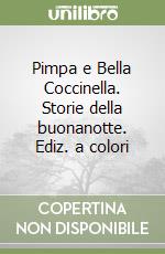 Pimpa e Bella Coccinella. Storie della buonanotte. Ediz. a colori libro