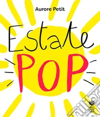 Estate pop. Ediz. a colori libro