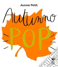 Autunno pop. Ediz. a colori libro