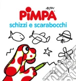 Pimpa. Schizzi e scarabocchi. Ediz. illustrata libro