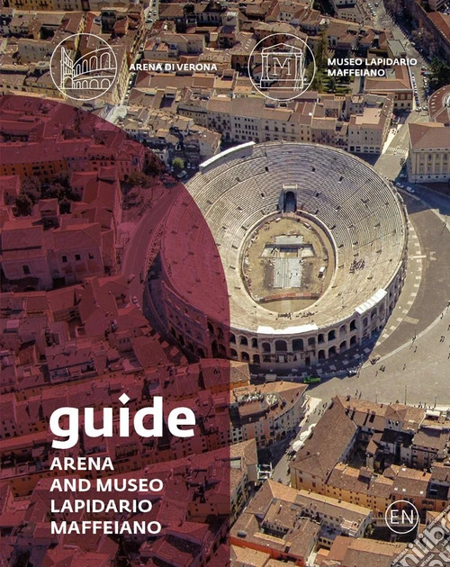 Guide. Arena and Museo Lapidario Maffeiano