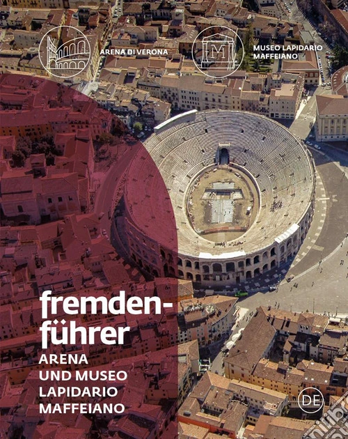 Fremdenf�hrer Arena und Museo Lapidario Maffeiano