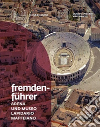 Fremdenführer Arena und Museo Lapidario Maffeiano libro