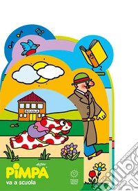 Pimpa va a scuola. Ediz. a colori libro