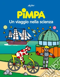 Pimpa, un viaggio nella scienza. Ediz. a colori libro