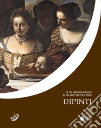 Le collezioni dei Musei di Palazzo dei Pio a Carpi. Dipinti libro