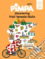 Pimpa discovering Friuli Venezia Giulia libro