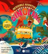 Incredibile avventura a Dinoland. Escape game libro