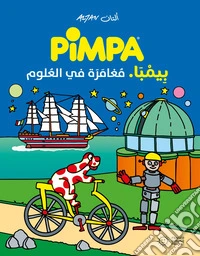 Pimpa, un viaggio nella scienza. Ediz. araba libro