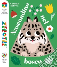 Nascondino nel bosco. Ediz. a colori libro