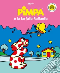 Pimpa e la farfalla Raffaella. Ediz. a colori. Con QR code per ascoltare le storia libro