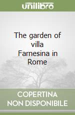 The garden of villa Farnesina in Rome libro