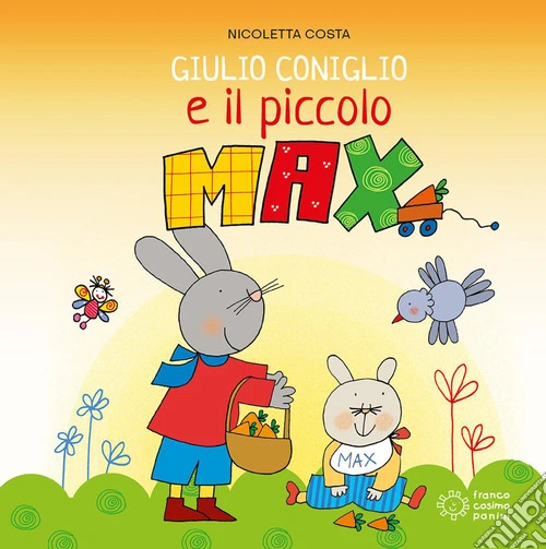 Giulio Coniglio e il piccolo Max. Ediz. a colori
