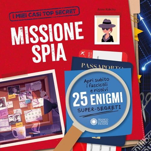 Missione spia. I miei casi top secret. Ediz. a colori