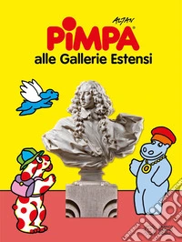 Pimpa alle Gallerie Estensi. Ediz. a colori libro