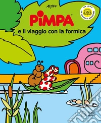Pimpa e il viaggio con la formica. Ediz. a colori