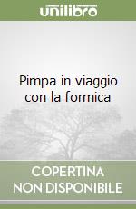 Pimpa in viaggio con la formica libro