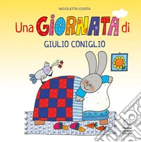 Una giornata di Giulio Coniglio. Nuova ediz.