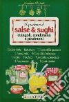 Il quaderno di salse e sughi. Intingoli, condimenti e pinzimoni libro