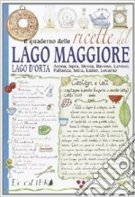 Il quaderno delle ricette del lago Maggiore libro