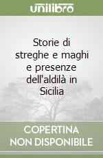 Storie di streghe e maghi e presenze dell'aldilà in Sicilia