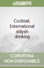 Cocktail. International stilysh drinking
