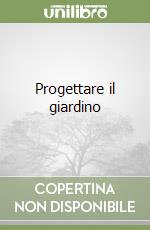 Progettare il giardino libro