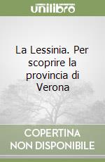 La Lessinia. Per scoprire la provincia di Verona libro