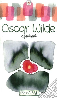 Aforismi. Oscar Wilde