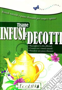 Tisane infusi e decotti