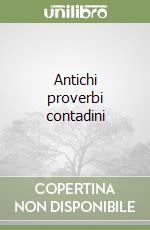 Antichi proverbi contadini libro