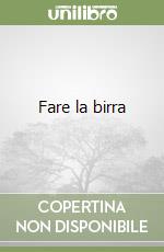 Fare la birra